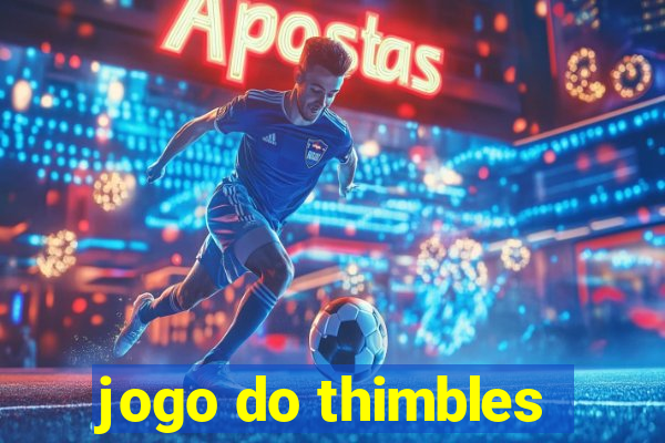 jogo do thimbles